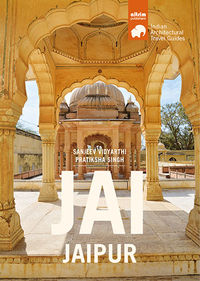 jai-jaipur - architectural travel guide of jaipur - Sanjeev Vidyarthi / Pranthiksha Singh