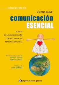 comunicacion esencial - el arte de la comunicacion contigo y con tus personas queridas