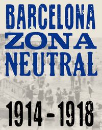 barcelona zona neutral (1914-1918)