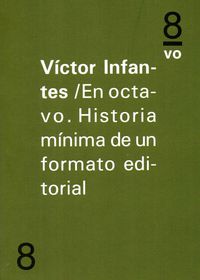 EN OCTAVO - HISTORIA MINIMA DE UN FORMATO EDITORIAL