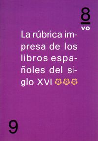RUBRICA IMPRESA DE LOS LIBROS ESPAÑOLES DEL SIGLO XVI, LOS III
