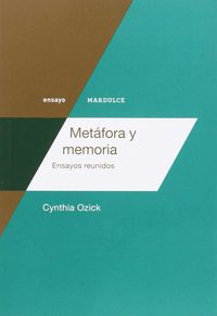 metafora y memoria - ensayos reunidos - Cynthia Ozick