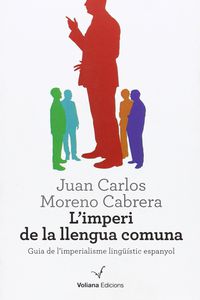 l'imperi de la llengua comuna - Juan Carlos Moreno Cabrera