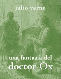 Una fantasia del doctor ox - Jules Verne
