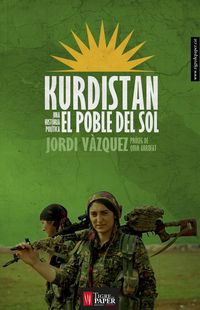 kurdistan, el poble del sol - una histria politica - Jordi Vazquez Mir