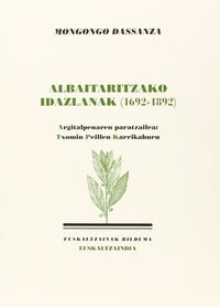 mongongo dassanza - albaitaritzako idazlanak (1692-1892) - Txomin Peillen (ed. )