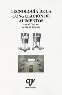 tecnologia de la congelacion de alimentos - Inmaculada Cenzano Del Castillo / Javier Madrid Cenzano