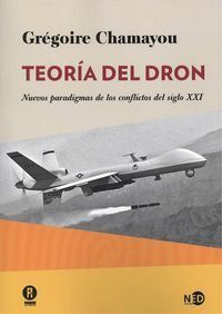 teoria del dron - nuevos paradigmas de los conflictos del siglo xxi - Gregoire Chamayou