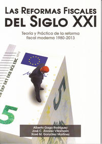 reformas fiscales del siglo xxi, las - teoria y practica de la reforma fiscal moderna (1980-2013)