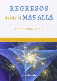 regresos desde al mas alla - Antonio Pio Garcia