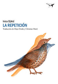 repeticion, la - una historia de amor - Ivica Djikic