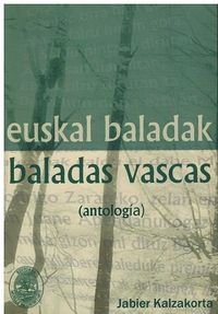 euskal baladak = baladas vascas (antologia) - Jabier Kalzakorta