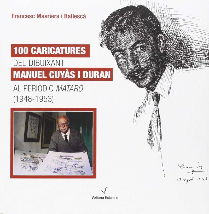 100 CARICATURES DEL DIBUIXANT MANUEL CUYAS I DURAN AL PERIODIC MATARO (1948-1953)