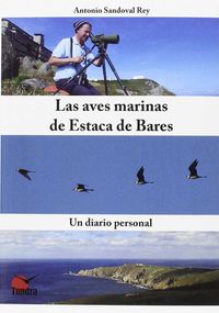 aves marinas de estaca de bares, las - un diario personal - Antonio Sandoval Rey