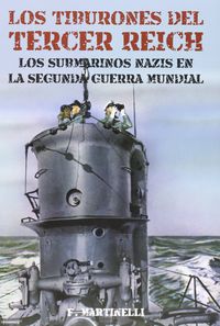 tiburones del tercer reich, los - los submarinos nazis en la segunda guerra mundial