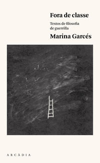 fora de classe - textos de filosofia de guerrilla - Marina Garces