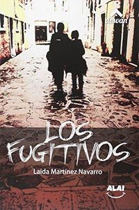 Los fugitivos - Laida Martinez Navarro