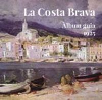 la costa brava - album guia 1925 - Aa. Vv.