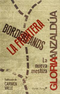 borderlands = la frontera - Gloria Anzaldua