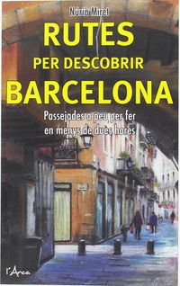 rutes per descobrir barcelona - Nuria Miret I Antoli