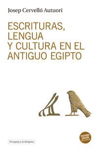 escrituras, lengua y cultura en el antiguo egipto - Josep Cervello Autuori