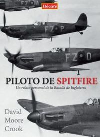piloto de spitfire - un relato personal de la batalla de inglaterra
