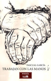 trabajan con las manos - Pascual Garcias
