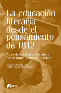 La educacion literaria desde el pensamiento de 1812 - Manuel Fco. Romero Oliva / Beatriz Sanchez Hita