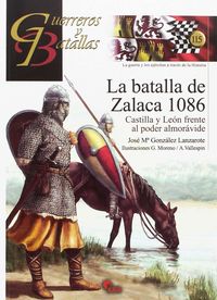 batalla de zalaca, la 1086 - J. Maria Gonzalez Lanzarote