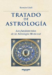 TRATADO DE ASTROLOGIA - LOS FUNDAMENTOS DE LA ASTROLOGIA MEDIEVAL