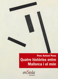 quatre histories entre mallorca i el mon - Pere Antoni Pons