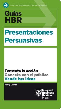presentaciones persuasivas - Nancy Duarte / Harvard Business Review