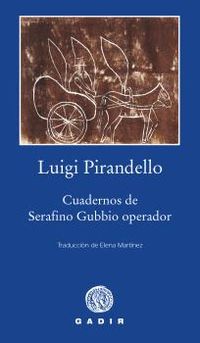 cuadernos de serafino gubbio operador - Luigi Pirandello
