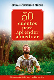 50 cuentos para aprender a meditar - Manuel Fernandez Muñoz