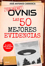 ovnis - las 50 mejores evidencias - Jose Antonio Caravaca