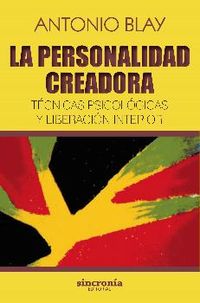 PERSONALIDAD CREADORA, LA - TECNICAS PSICOLOGICAS Y LIBERACION INTERIOR