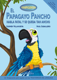 El papagayo pancho habla fatal y se queda tan ancho - Carmen Villanueva Rivero