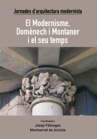 modernisme, domenech i montaner i el seu temps, el - jornades d´arquitectura modernista - Josep Fabregas