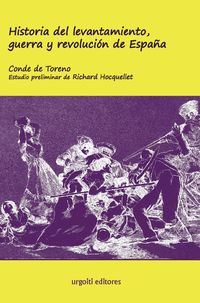 historia del levantamiento, guerra y revolucion de españa - Conde De Toreno / Richard Hocquellet (ed. )
