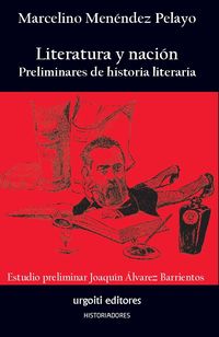 literatura y nacion - preliminares de historia literaria - Marcelino Menendez Pelayo / Joaquin Alvarez Barrientos