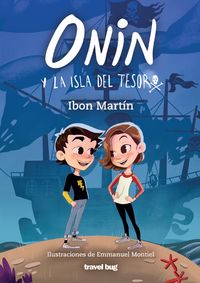 onin y la isla del tesoro - Ibon Martin / Emmanuel Montiel (il. )