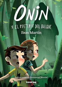 onin y el misterio del bosque - Ibon Martin / Emmanuel Montiel (il. )
