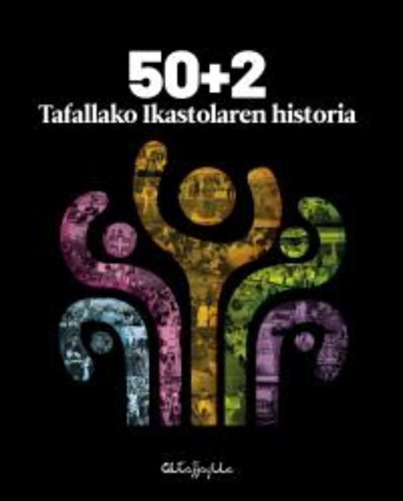 50+2 TAFALLAKO IKASTOLEN HISTORIA