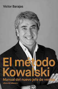 metodo kowalski, el - manual del nuevo jefe de ventas - Victor Barajas