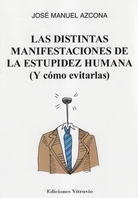 DISTINTAS MANIFESTACIONES DE LA ESTUPIDEZ HUMANA (Y COMO EVITARLAS) , LAS