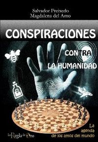 CONSPIRACIONES CONTRA LA HUMANIDAD - LA AGENDA DE LOS AMOS DEL MUNDO