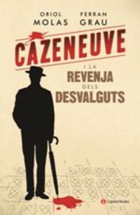 (2 ED) CAZENEUVE I LA REVENJA DELS DESVALGUTS
