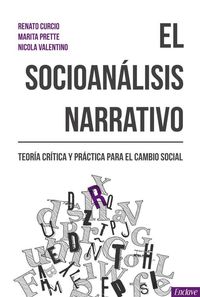 SOCIOANALISIS NARRATIVO, EL - TEORIA CRITICA Y PRACTICA PARA EL CAMBIO SOCIAL
