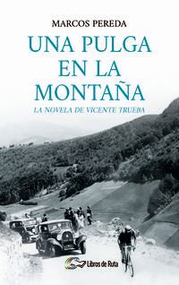 pulga en la montaña, una - la novela de vicente trueba - Marcos Pereda