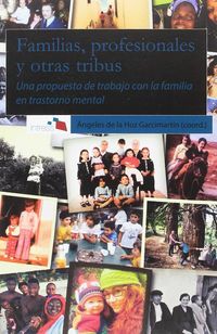 familias, profesionales y otras tribus - una propuesta de trabajo con la familia en trastorno mental